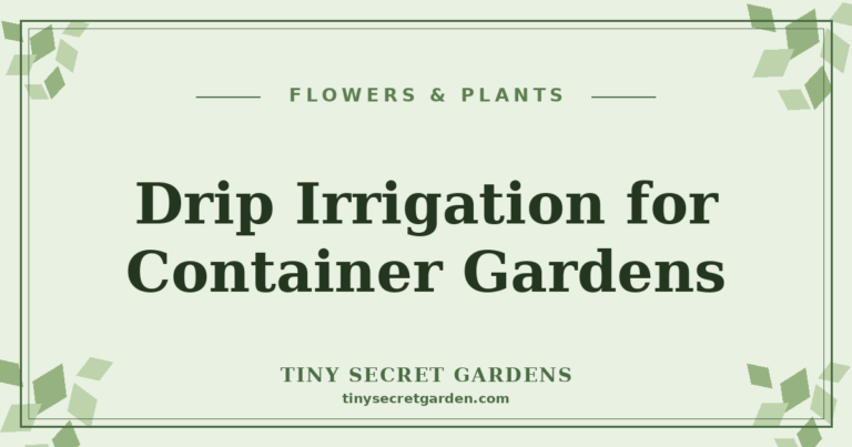 Drip Irrigation for Container Gardens: Water Your Pots Automatically