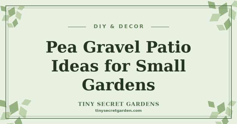 Pea Gravel Patio Ideas for Small Gardens: An Affordable DIY Guide