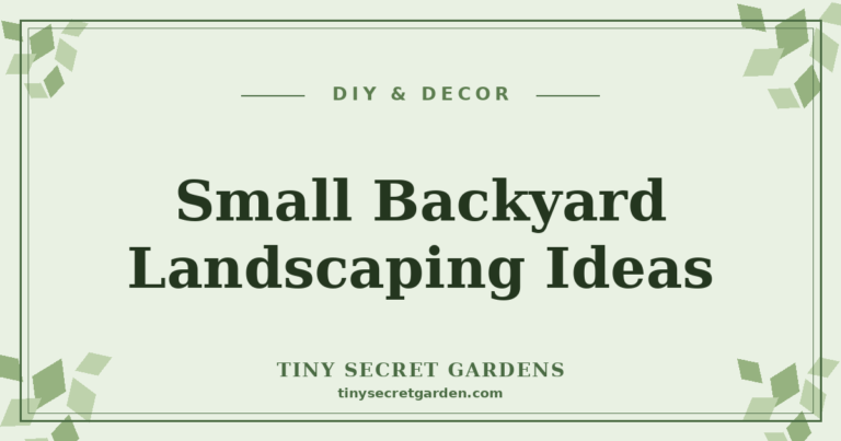 Small Backyard Landscaping Ideas to Transform a Tiny Yard